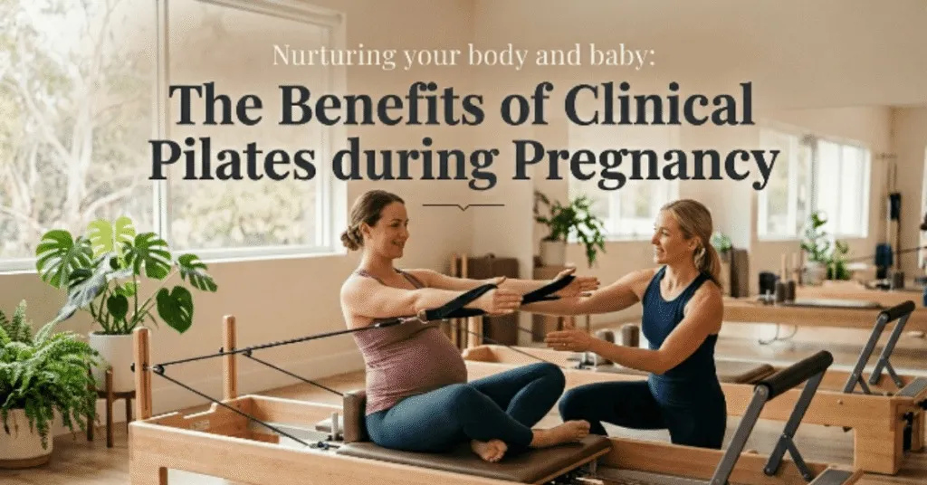 Benefits of Clinical Pilates during Pregnancy